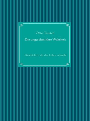 cover image of Die ungeschminkte Wahrheit